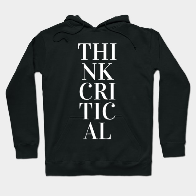 Critical Thinker Hoodie by thinkers_clothing.co